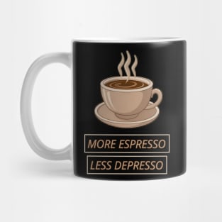 More Espresso Less Depresso Mug